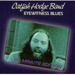 Catfish Hodge Band with special guests James Cotton and Jimmy Thackery - Eyewitness Blues (60 Minute Edition)